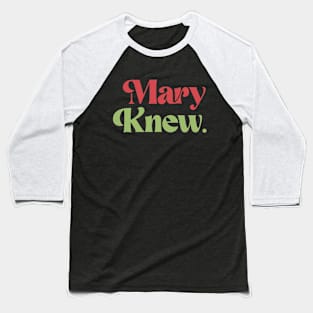 Mary Knew Christmas Funny Baseball T-Shirt